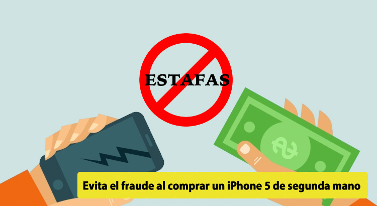 Cómo evitar fraude al comprar iPhone 5 segunda mano