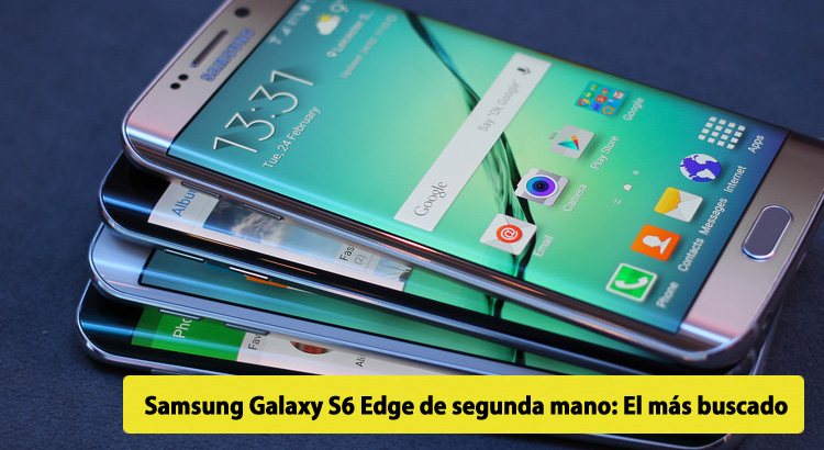 Samsung Galaxy S6 edge de segunda mano - el mas buscado